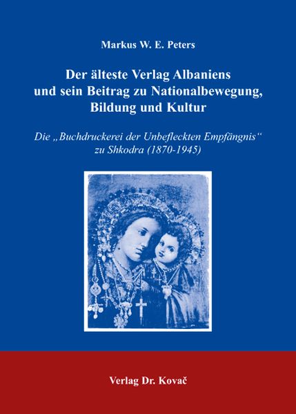 Der älteste Verlag Albaniens und sein Beitrag zu Nationalbewegung, Bildung und Kultur