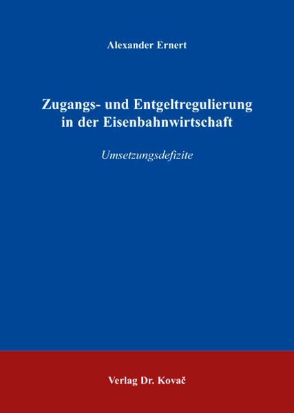 Zugangs- und Entgeltregulierung in der Eisenbahnwirtschaft