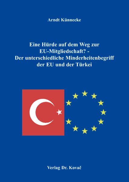 Eine Hürde auf dem Weg zur EU-Mitgliedschaft? - Der unterschiedliche Minderheitenbegriff der EU und der Türkei