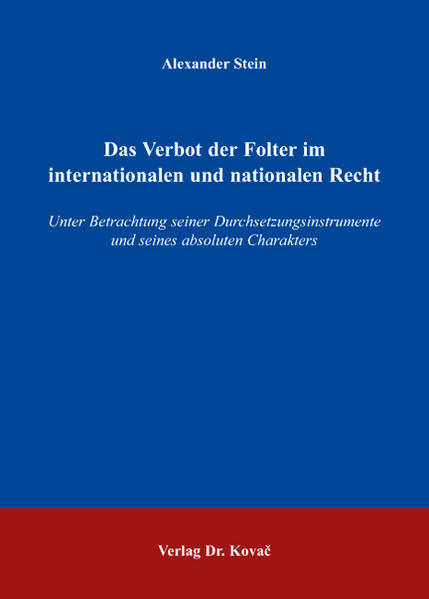 Das Verbot der Folter im internationalen und nationalen Recht