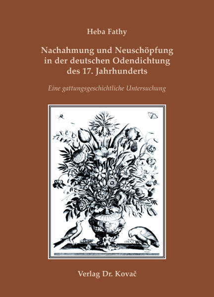 Nachahmung und Neuschöpfung in der deutschen Odendichtung des 17. Jahrhunderts