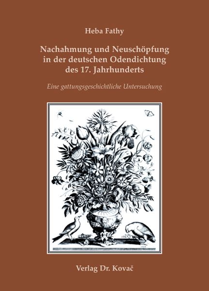 Nachahmung und Neuschöpfung in der deutschen Odendichtung des 17. Jahrhunderts