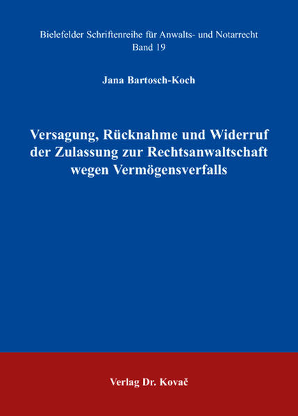 Versagung, Rücknahme und Widerruf der Zulassung zur Rechtsanwaltschaft wegen Vermögensverfalls