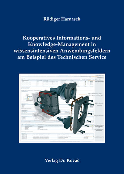 Kooperatives Informations- und Knowledge-Management in wissensintensiven Anwendungsfeldern am Beispiel des technischen Service