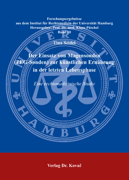 Der Einsatz von Magensonden (PEG-Sonden) zur künstlichen Ernährung in der letzten Lebensphase