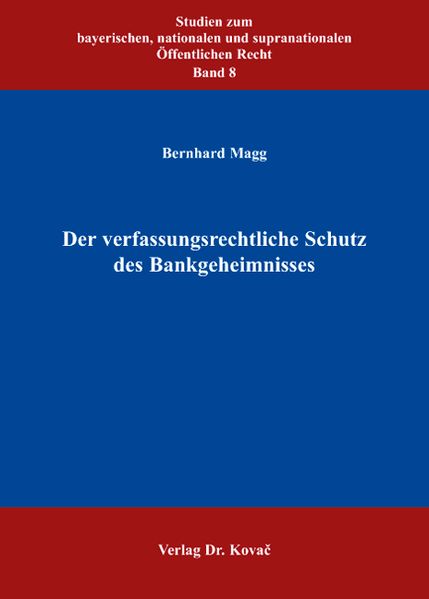Der verfassungsrechtliche Schutz des Bankgeheimnisses
