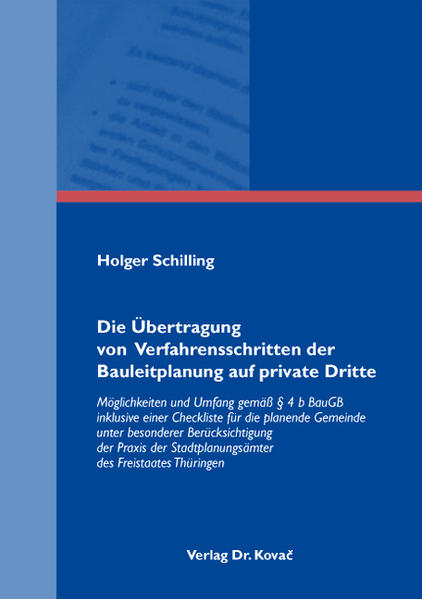 Die Übertragung von Verfahrensschritten der Bauleitplanung auf private Dritte