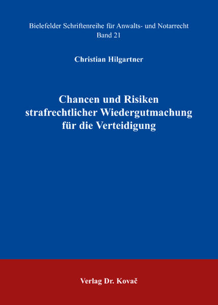Chancen und Risiken strafrechtlicher Wiedergutmachung für die Verteidigung
