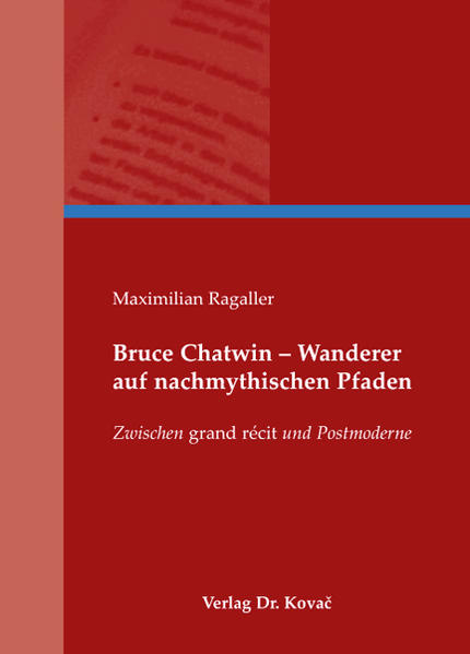 Bruce Chatwin - Wanderer auf nachmythischen Pfaden