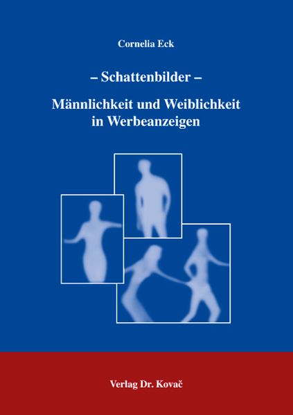 Schattenbilder - Männlichkeit und Weiblichkeit in Werbeanzeigen