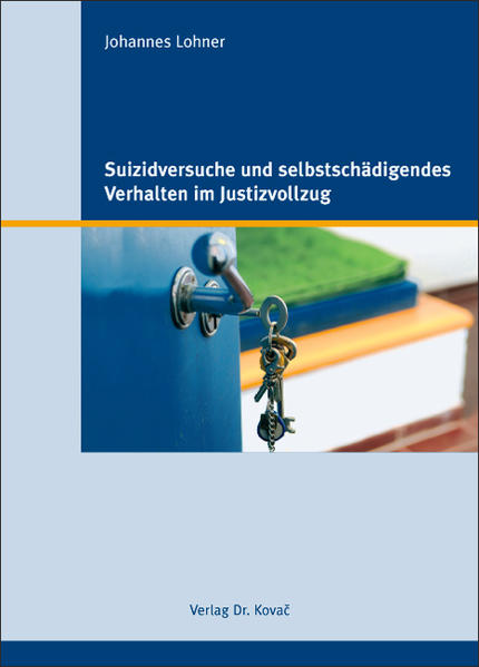 Suizidversuche und selbstschädigendes Verhalten im Justizvollzug