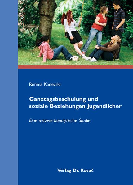 Ganztagsbeschulung und soziale Beziehungen Jugendlicher
