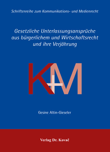 Gesetzliche Unterlassungsansprüche aus bürgerlichem und Wirtschaftsrecht und ihre Verjährung