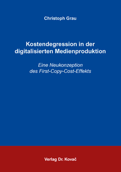 Kostendegression in der digitalisierten Medienproduktion