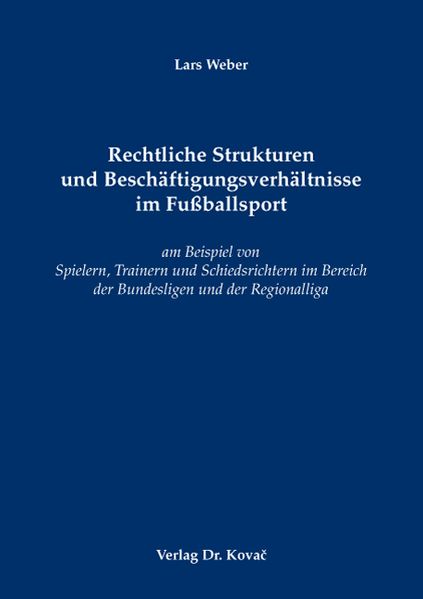 Rechtliche Strukturen und Beschäftigungsverhältnisse im Fußballsport