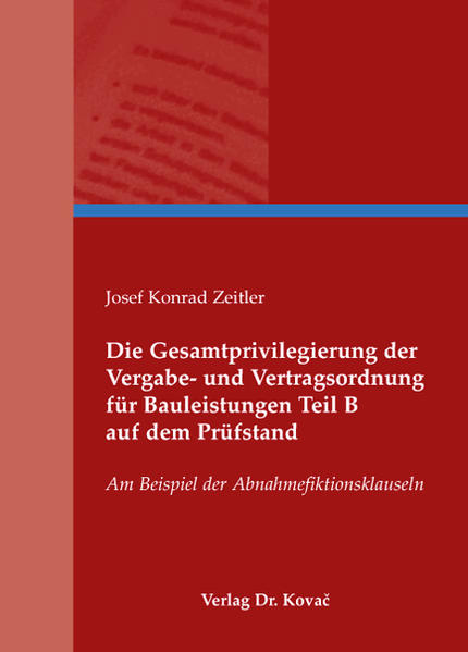 Die Gesamtprivilegierung der Vergabe- und Vertragsordnung für Bauleistungen Teil B auf dem Prüfstand