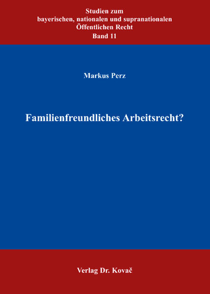Familienfreundliches Arbeitsrecht?