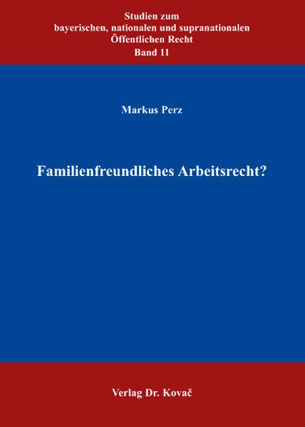 Familienfreundliches Arbeitsrecht?