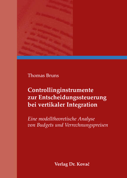 Controllinginstrumente zur Entscheidungssteuerung bei vertikaler Integration