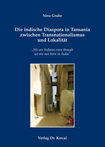 Die indische Diaspora in Tansania zwischen Transnationalismus und Lokalität
