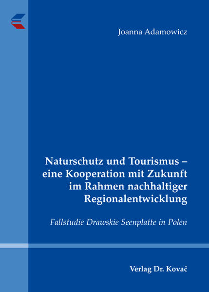 Naturschutz und Tourismus - eine Kooperation mit Zukunft im Rahmen nachhaltiger Regionalentwicklung