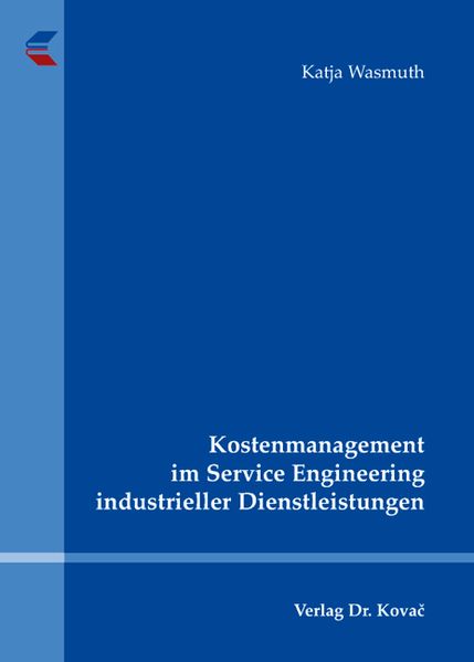 Kostenmanagement im Service Engineering industrieller Dienstleistungen