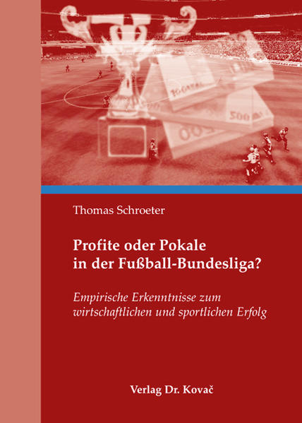 Profite oder Pokale in der Fußball-Bundesliga?