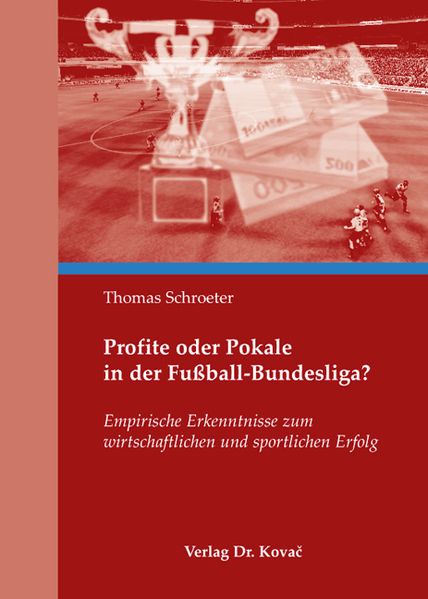 Profite oder Pokale in der Fußball-Bundesliga?