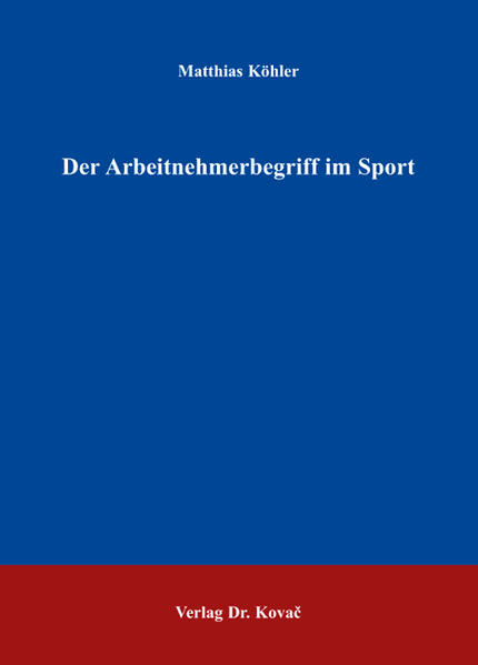 Der Arbeitnehmerbegriff im Sport