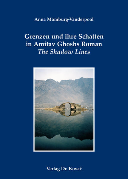 Grenzen und ihre Schatten in Amitav Ghoshs Roman The Shadow Lines