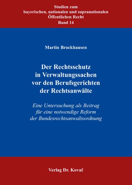 Der Rechtsschutz in Verwaltungssachen vor den Berufsgerichten der Rechtsanwälte