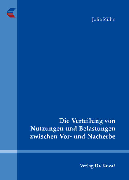 Die Verteilung von Nutzungen und Belastungen zwischen Vor- und Nacherbe