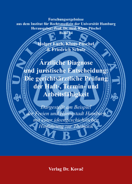 Ärztliche Diagnose und juristische Entscheidung: Die gerichtsärztliche Prüfung der Haft-, Termin- und Arbeitsfähigkeit
