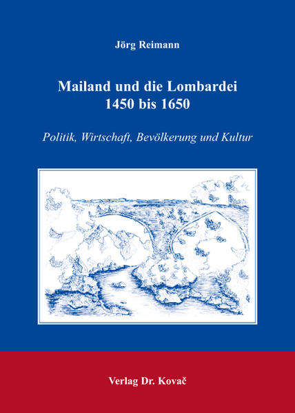 Mailand und die Lombardei 1450 bis 1650