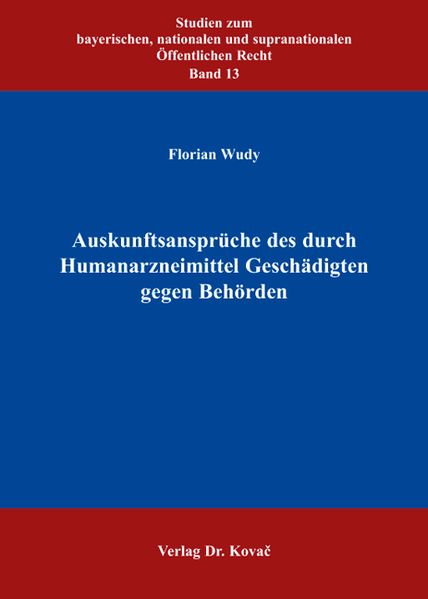 Auskunftsansprüche des durch Humanarzneimittel Geschädigten gegen Behörden