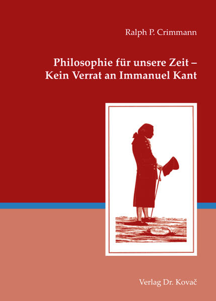 Philosophie für unsere Zeit - Kein Verrat an Immanuel Kant