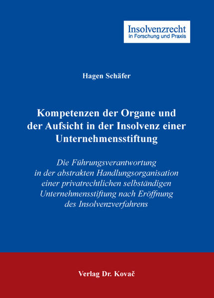 Kompetenzen der Organe und der Aufsicht in der Insolvenz einer Unternehmensstiftung