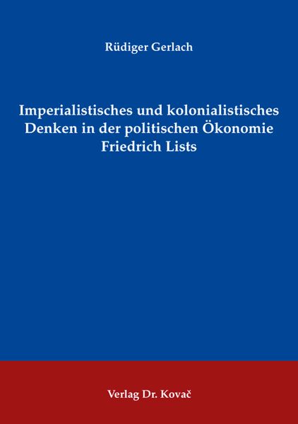 Imperialistisches und kolonialistisches Denken in der politischen Ökonomie Friedrich Lists