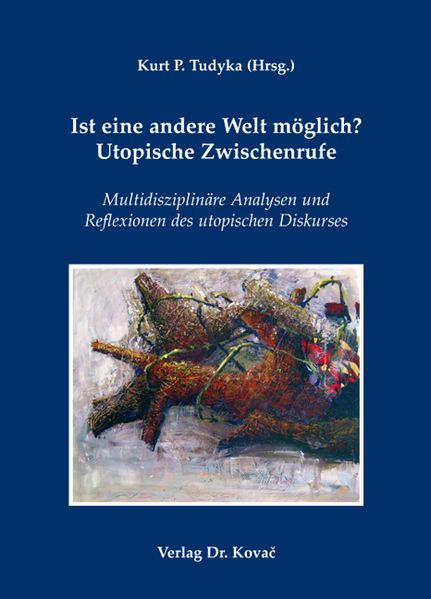 Ist eine andere Welt möglich? Utopische Zwischenrufe