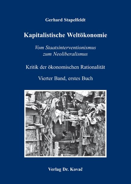 Kritik der ökonomischen Rationalität / Kapitalistische Weltökonomie