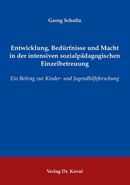 Entwicklung, Bedürfnisse und Macht in der intensiven sozialpädagogischen Einzelbetreuung