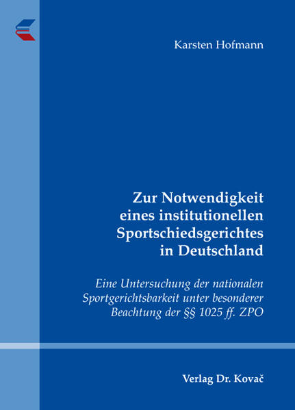 Zur Notwendigkeit eines institutionellen Sportschiedsgerichtes in Deutschland