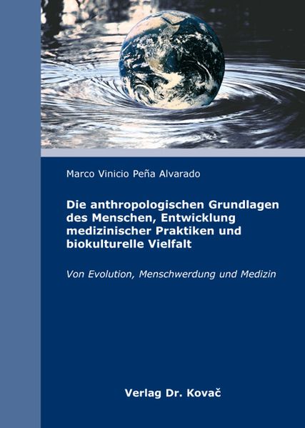 Die anthropologischen Grundlagen des Menschen, Entwicklung medizinischer Praktiken und biokulturelle Vielfalt