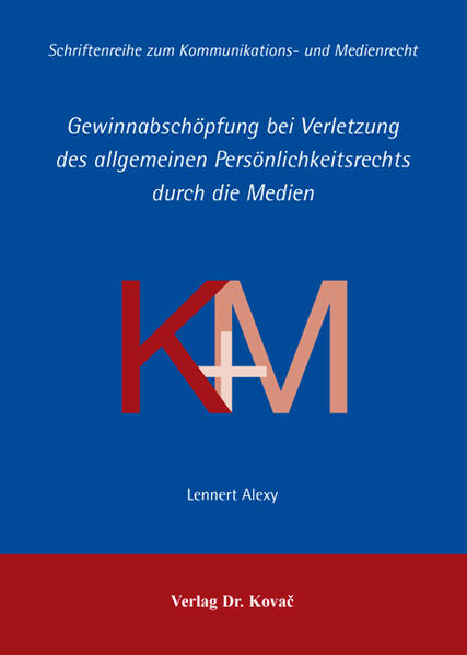Gewinnabschöpfung bei Verletzung des allgemeinen Persönlichkeitsrechts durch die Medien