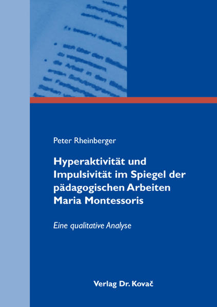 Hyperaktivität und Impulsivität im Spiegel der pädagogischen Arbeiten Maria Montessoris