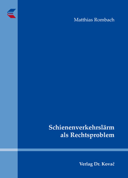 Schienenverkehrslärm als Rechtsproblem