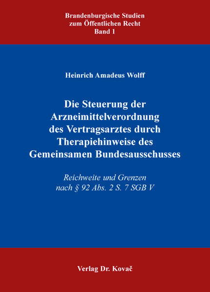 Die Steuerung der Arzneimittelverordnung des Vertragsarztes durch Therapiehinweise des Gemeinsamen Bundesausschusses
