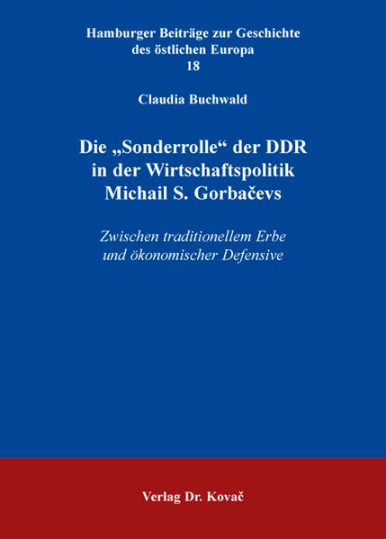 Die "Sonderrolle" der DDR in der Wirtschaftspolitik Michail S. Gorbačevs