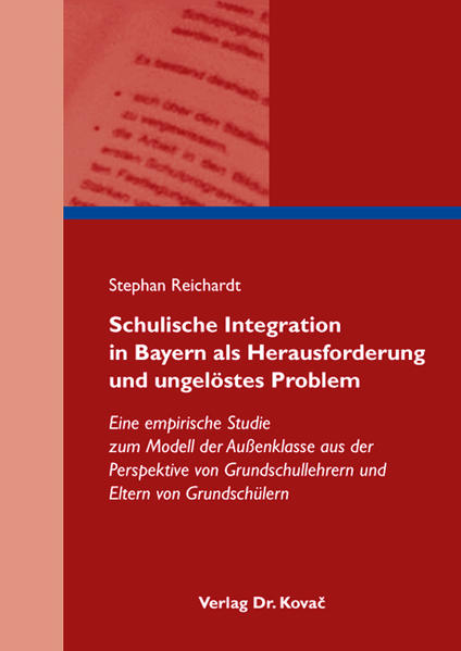 Schulische Integration in Bayern als Herausforderung und ungelöstes Problem
