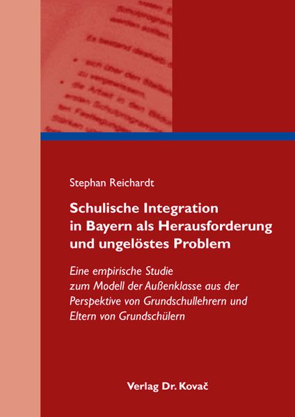 Schulische Integration in Bayern als Herausforderung und ungelöstes Problem